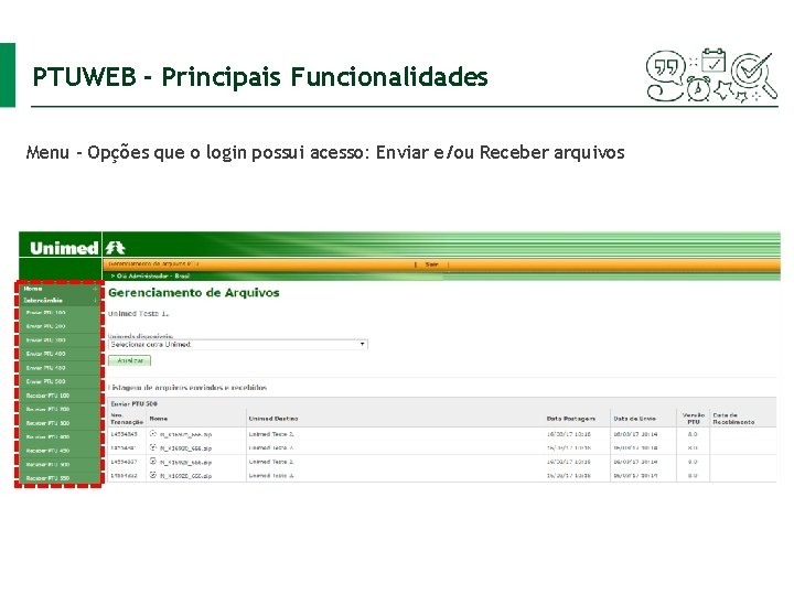 PTUWEB - Principais Funcionalidades Menu – Opções que o login possui acesso: Enviar e/ou
