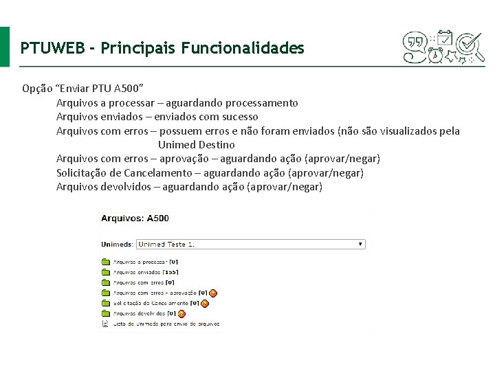 PTUWEB - Principais Funcionalidades Opção “Enviar PTU A 500” Arquivos a processar – aguardando