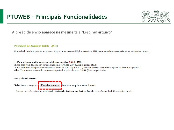 PTUWEB - Principais Funcionalidades A opção de envio aparece na mesma tela “Escolher arquivo”