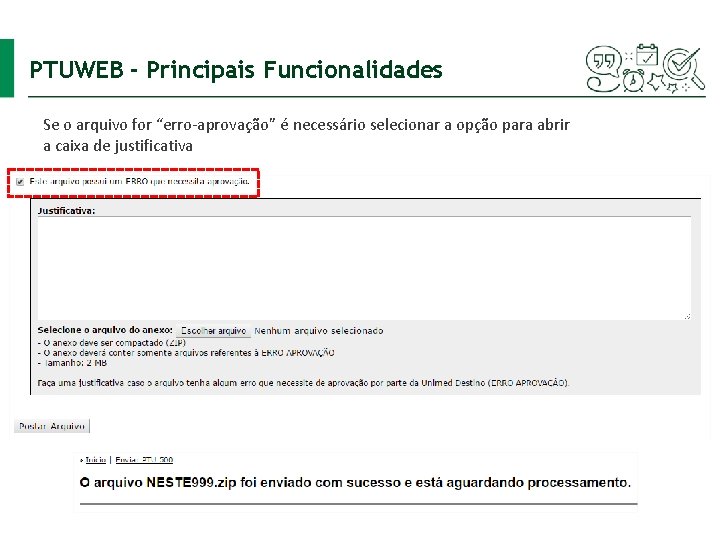 PTUWEB - Principais Funcionalidades Se o arquivo for “erro-aprovação” é necessário selecionar a opção