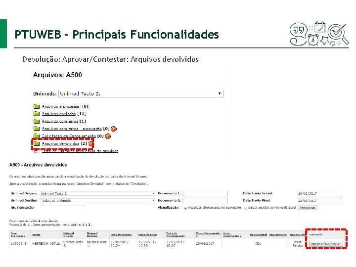 PTUWEB - Principais Funcionalidades Devolução: Aprovar/Contestar: Arquivos devolvidos 
