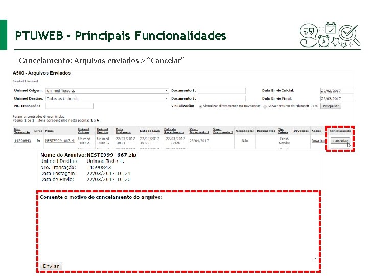 PTUWEB - Principais Funcionalidades Cancelamento: Arquivos enviados > “Cancelar” 