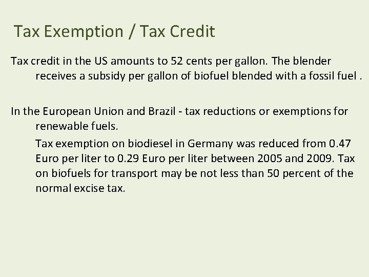 Tax Exemption / Tax Credit Tax credit in the US amounts to 52 cents