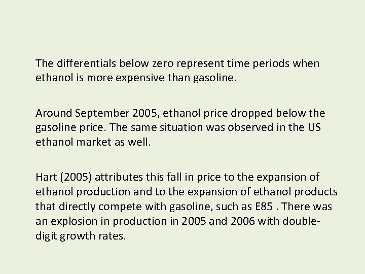 The differentials below zero represent time periods when ethanol is more expensive than gasoline.