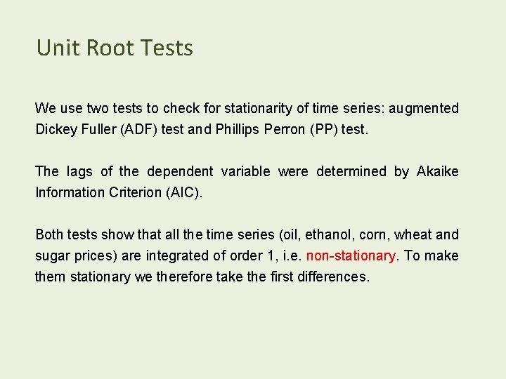  Unit Root Tests We use two tests to check for stationarity of time