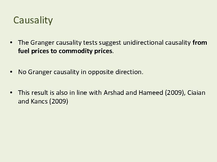 Causality • The Granger causality tests suggest unidirectional causality from fuel prices to commodity