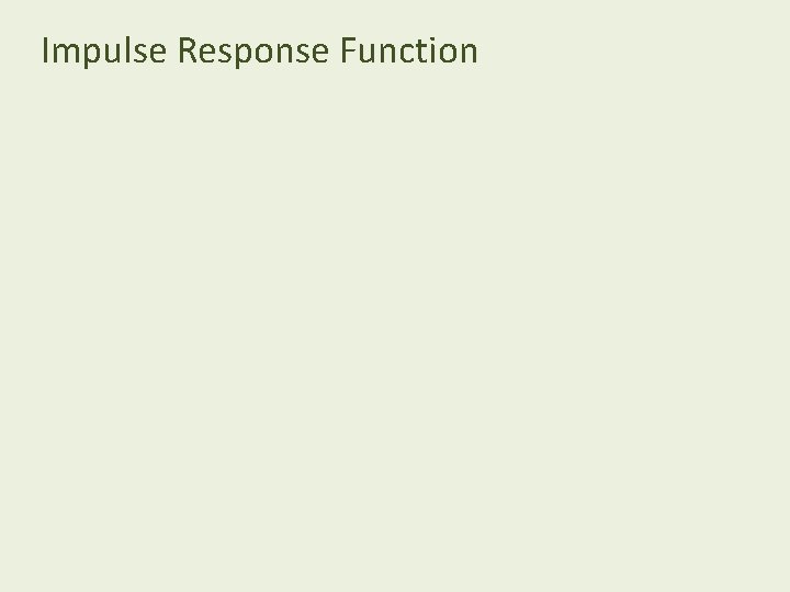 Impulse Response Function 