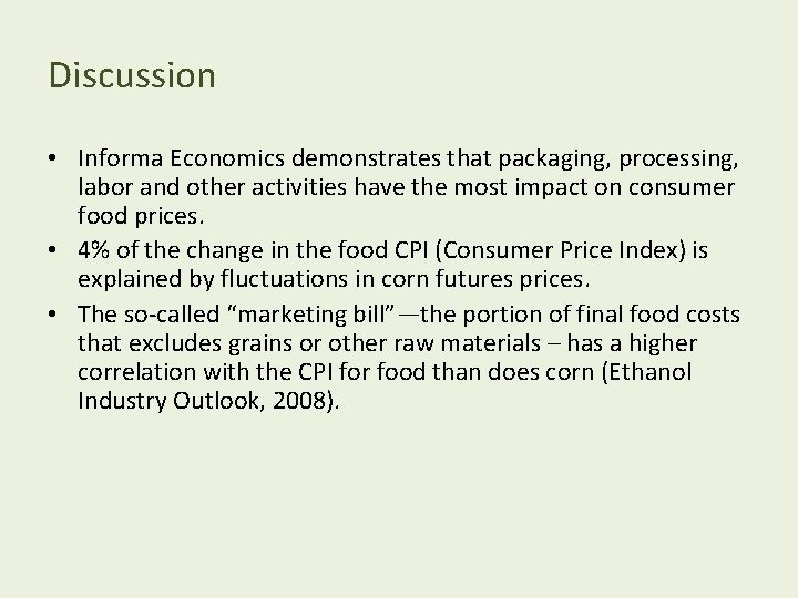 Discussion • Informa Economics demonstrates that packaging, processing, labor and other activities have the
