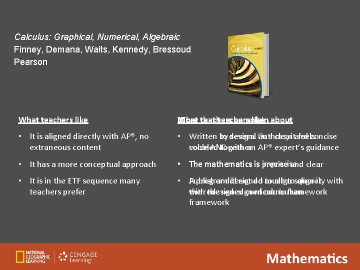 Calculus: Graphical, Numerical, Algebraic Finney, Demana, Waits, Kennedy, Bressoud Pearson What teachers like What