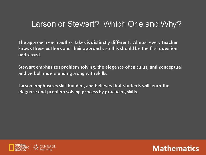 Larson or Stewart? Which One and Why? The approach each author takes is distinctly