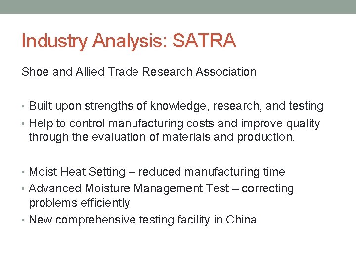 Industry Analysis: SATRA Shoe and Allied Trade Research Association • Built upon strengths of