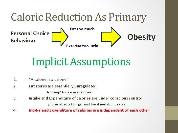 Caloric Reduction As Primary Personal Choice Behaviour Eat too much Obesity Exercise too little