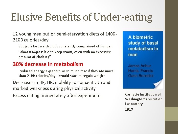 Elusive Benefits of Under-eating 12 young men put on semi-starvation diets of 14002100 calories/day