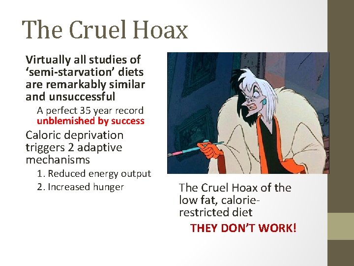 The Cruel Hoax Virtually all studies of ‘semi-starvation’ diets are remarkably similar and unsuccessful