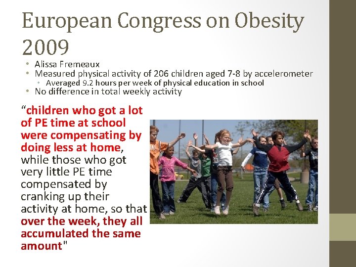 European Congress on Obesity 2009 • Alissa Fremeaux • Measured physical activity of 206