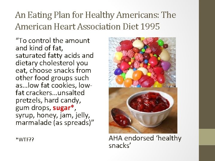 An Eating Plan for Healthy Americans: The American Heart Association Diet 1995 “To control