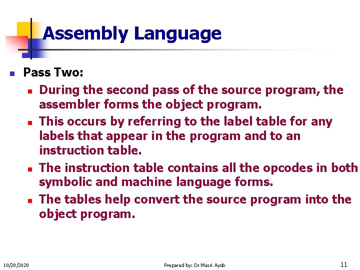 Assembly Language n Pass Two: n During the second pass of the source program,