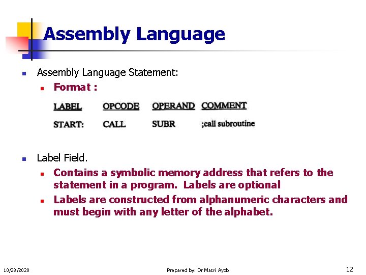 Assembly Language n n 10/28/2020 Assembly Language Statement: n Format : Label Field. n