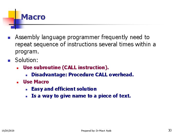 Macro n n Assembly language programmer frequently need to repeat sequence of instructions several