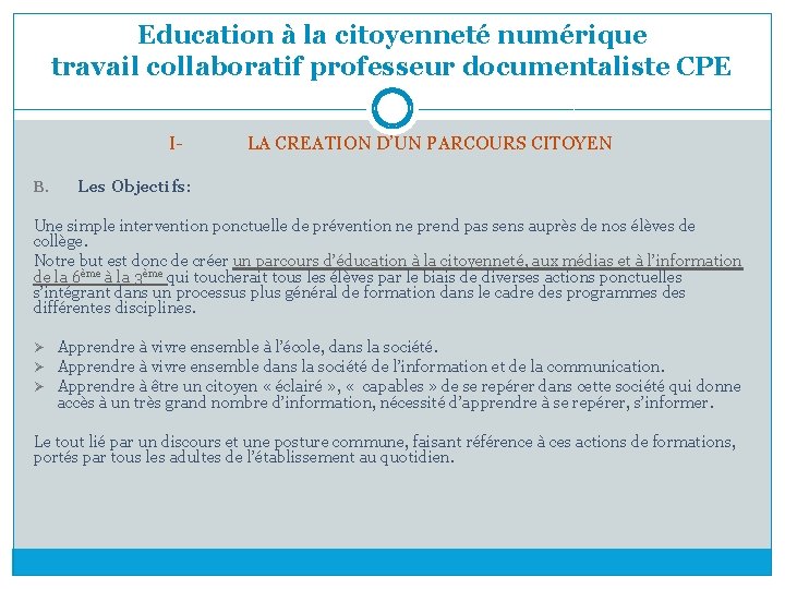 Education à la citoyenneté numérique travail collaboratif professeur documentaliste CPE IB. LA CREATION D’UN