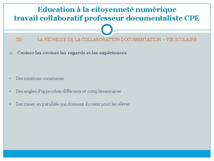 Education à la citoyenneté numérique travail collaboratif professeur documentaliste CPE III- LA RICHESSE DE