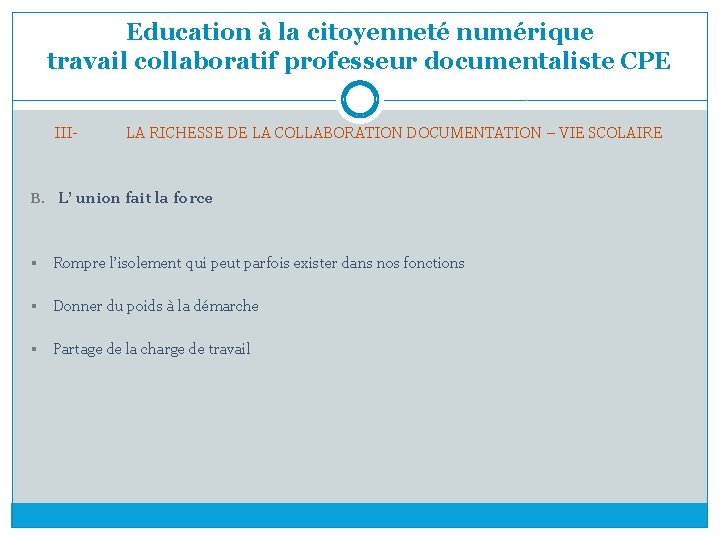 Education à la citoyenneté numérique travail collaboratif professeur documentaliste CPE III- LA RICHESSE DE