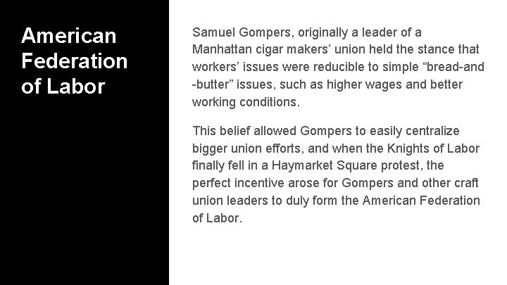 American Federation of Labor Samuel Gompers, originally a leader of a Manhattan cigar makers’