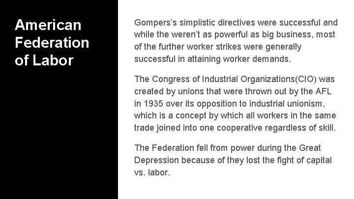 American Federation of Labor Gompers’s simplistic directives were successful and while the weren’t as