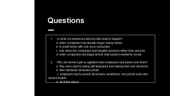 Questions 1. 2. In what circumstances did boycotts need to happen? a when companies