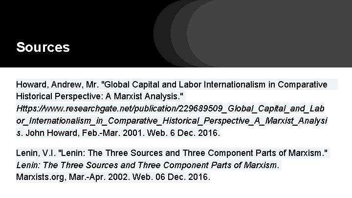 Sources Howard, Andrew, Mr. "Global Capital and Labor Internationalism in Comparative Historical Perspective: A