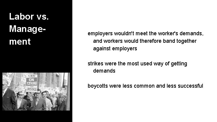 Labor vs. Management employers wouldn't meet the worker's demands, and workers would therefore band