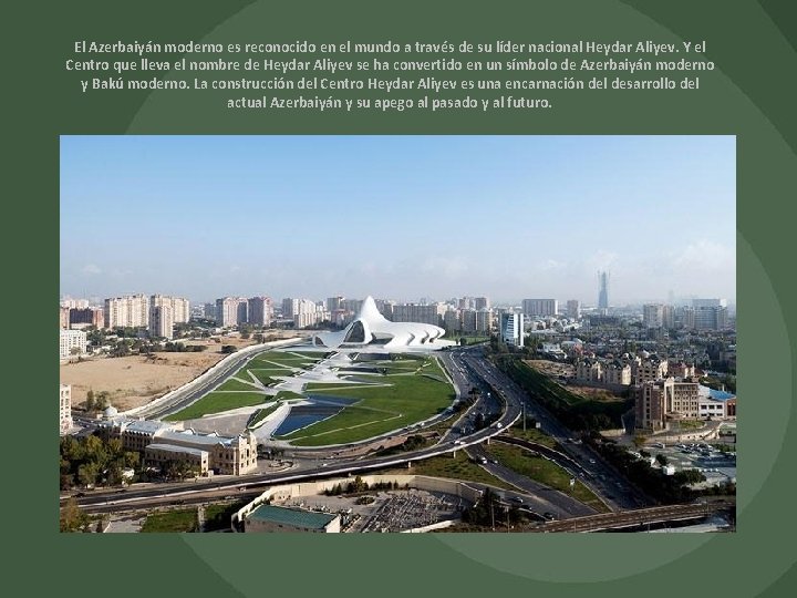 El Azerbaiyán moderno es reconocido en el mundo a través de su líder nacional
