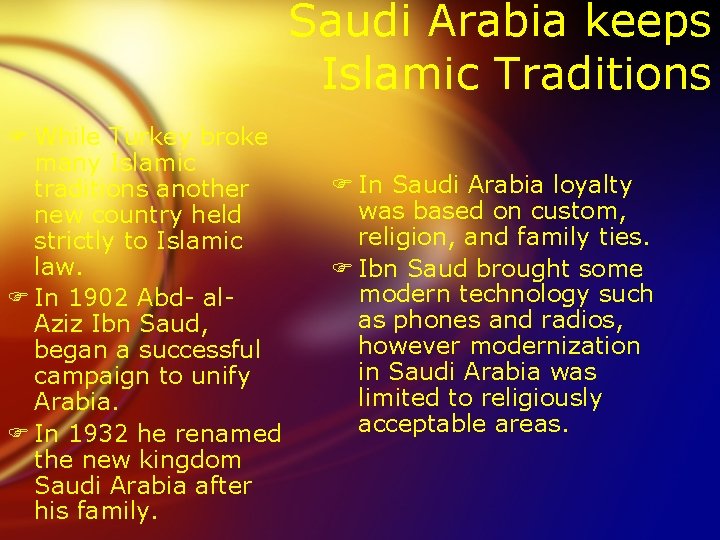 Saudi Arabia keeps Islamic Traditions F While Turkey broke many Islamic traditions another new