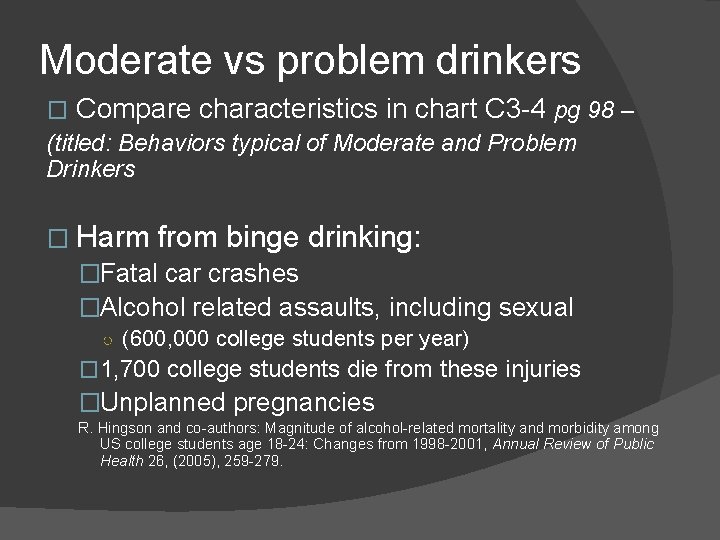 Moderate vs problem drinkers � Compare characteristics in chart C 3 -4 pg 98