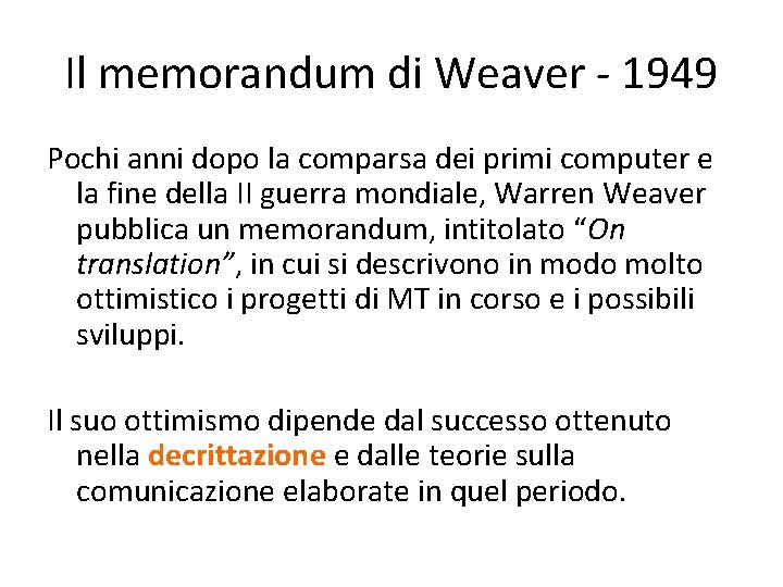 Il memorandum di Weaver - 1949 Pochi anni dopo la comparsa dei primi computer
