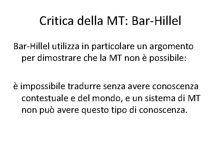 Critica della MT: Bar-Hillel utilizza in particolare un argomento per dimostrare che la MT