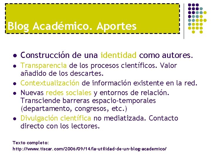 Blog Académico. Aportes l Construcción de una identidad como autores. l Transparencia de los
