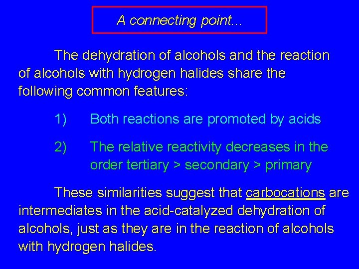 A connecting point. . . The dehydration of alcohols and the reaction of alcohols