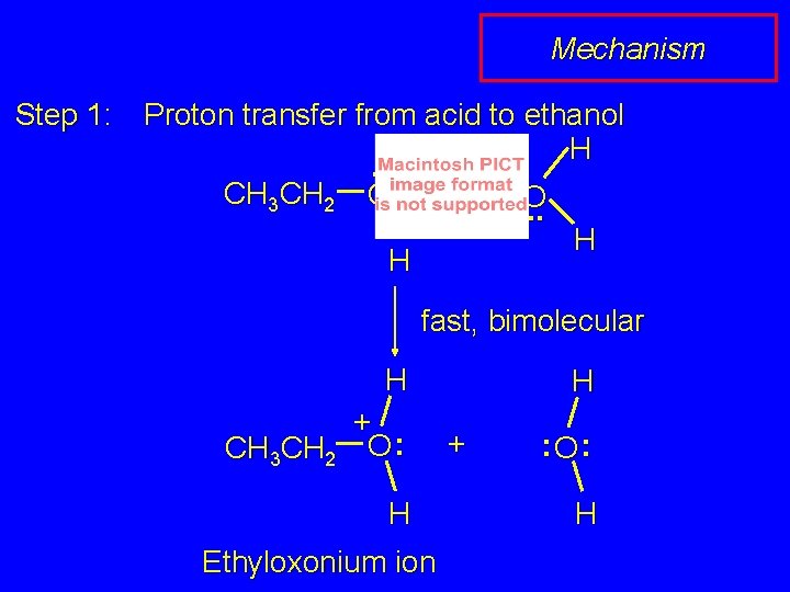 Mechanism Step 1: Proton transfer from acid to ethanol H. . CH 3 CH