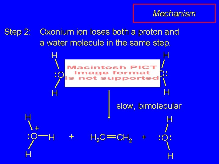 Mechanism Step 2: Oxonium ion loses both a proton and a water molecule in