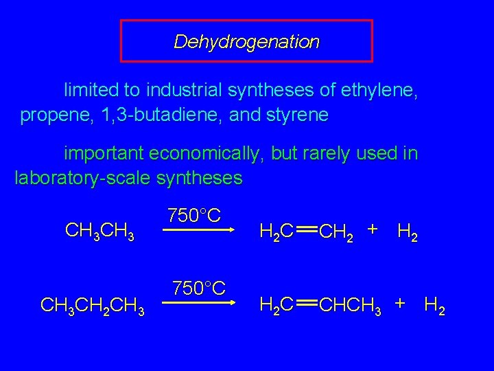 Dehydrogenation limited to industrial syntheses of ethylene, propene, 1, 3 -butadiene, and styrene important