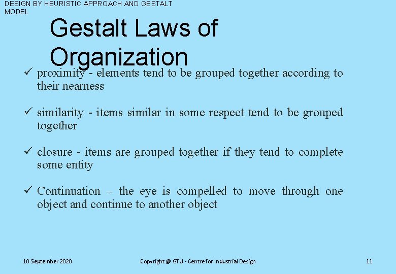 DESIGN BY HEURISTIC APPROACH AND GESTALT MODEL Gestalt Laws of Organization ü proximity -
