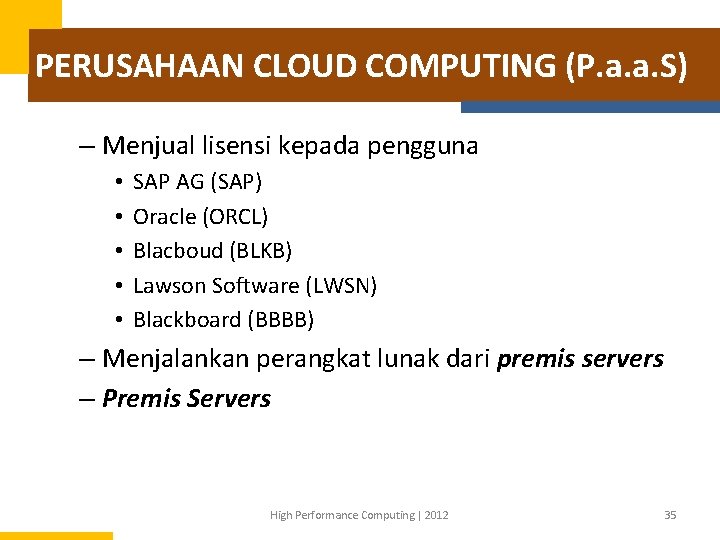 PERUSAHAAN CLOUD COMPUTING (P. a. a. S) – Menjual lisensi kepada pengguna • •