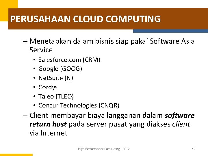 PERUSAHAAN CLOUD COMPUTING – Menetapkan dalam bisnis siap pakai Software As a Service •