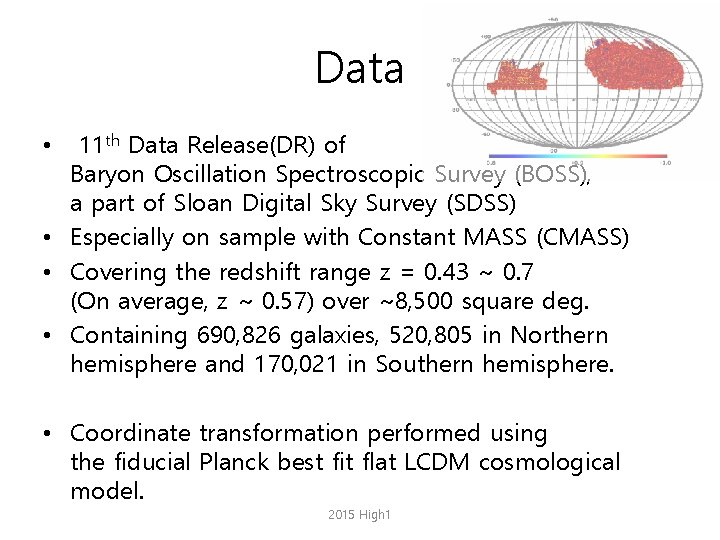 Data 11 th Data Release(DR) of Baryon Oscillation Spectroscopic Survey (BOSS), a part of