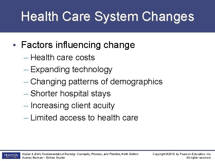 Health Care System Changes • Factors influencing change – Health care costs – Expanding