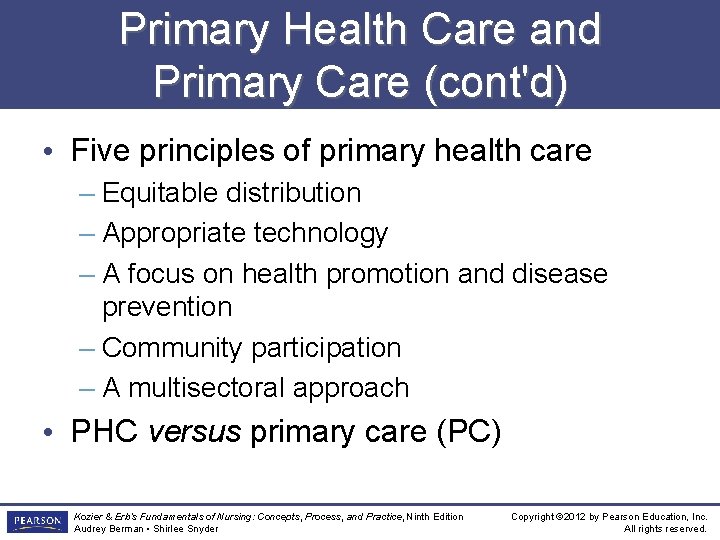 Primary Health Care and Primary Care (cont'd) • Five principles of primary health care