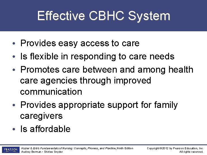 Effective CBHC System • Provides easy access to care • Is flexible in responding