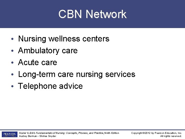 CBN Network • • • Nursing wellness centers Ambulatory care Acute care Long-term care