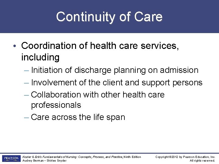 Continuity of Care • Coordination of health care services, including – Initiation of discharge